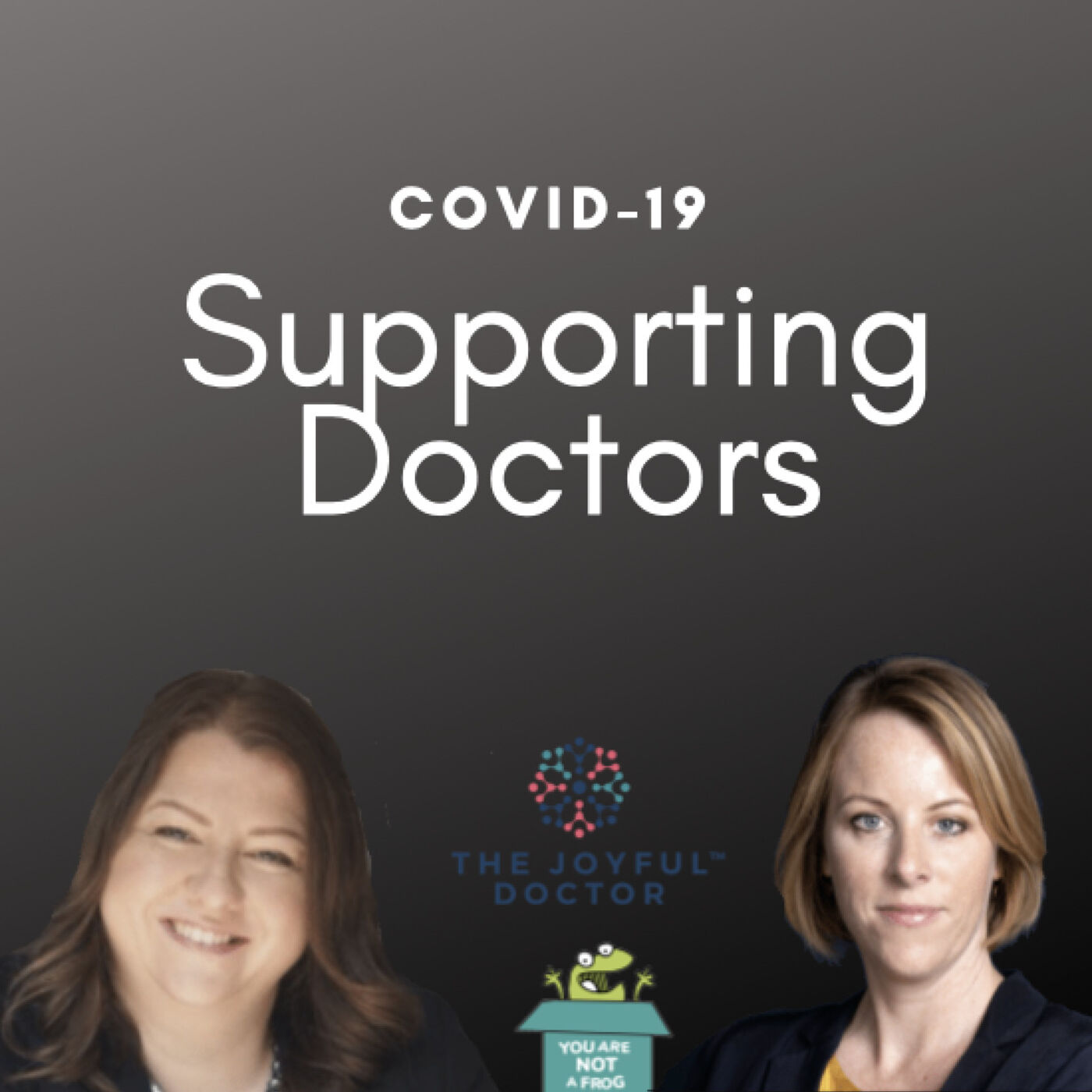 COVID-19 Supporting Doctors: How to Manage Our Stress and Anxiety Through the Crisis with Dr Caroline Walker and Dr Rachel Morris
