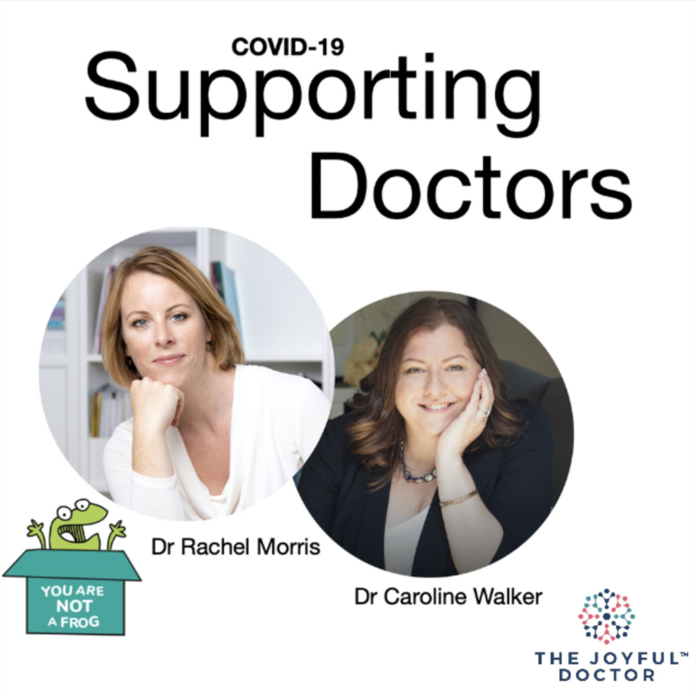 COVID-19 Supporting Doctors: Great expectations? Why We Expect Too Much of Ourselves and How to Give Ourselves a Break with Dr Caroline Walker and Dr Rachel Morris