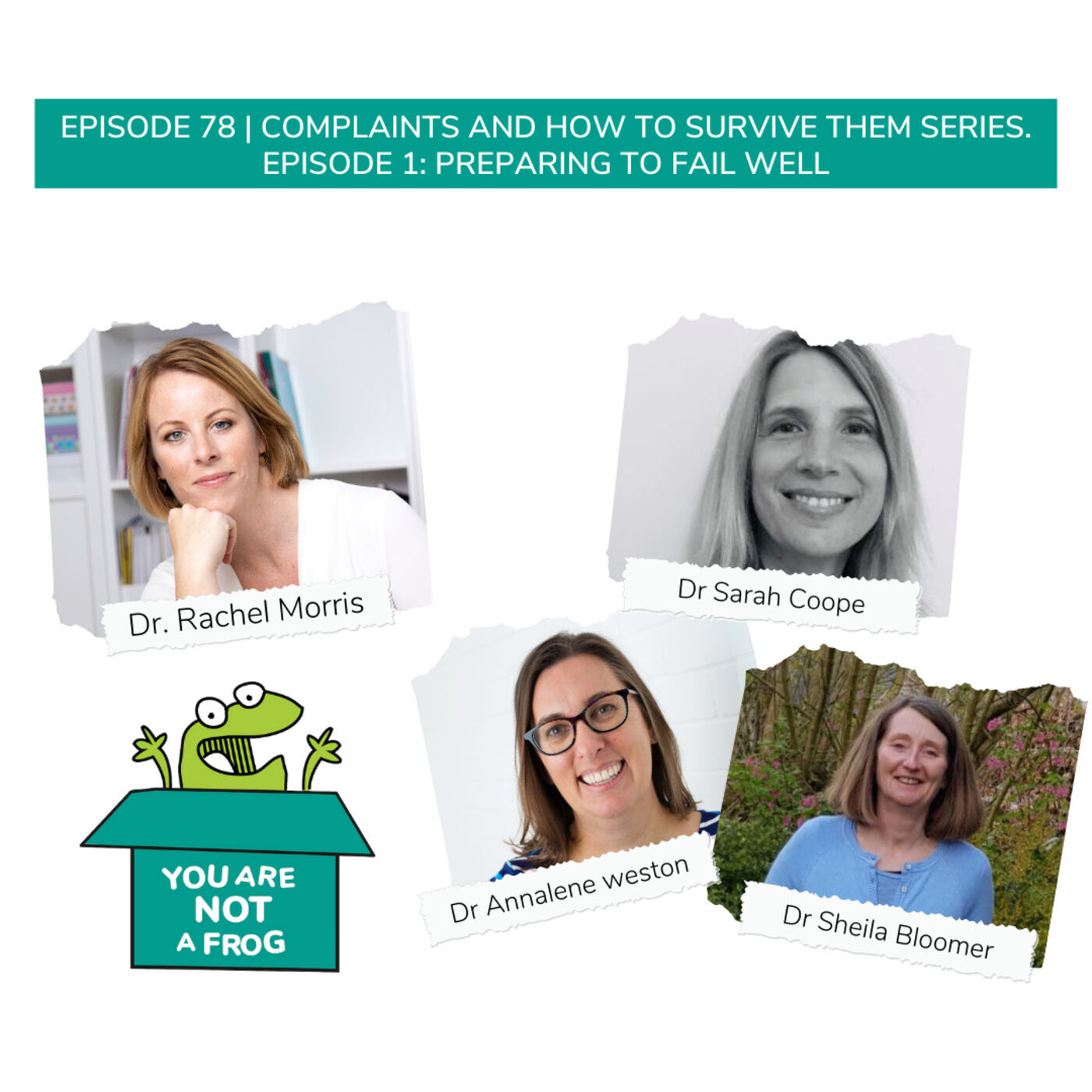 Complaints and How to Survive Them E1: Preparing to Fail Well with Drs Sarah Coope, Annalene Weston and Sheila Bloomer