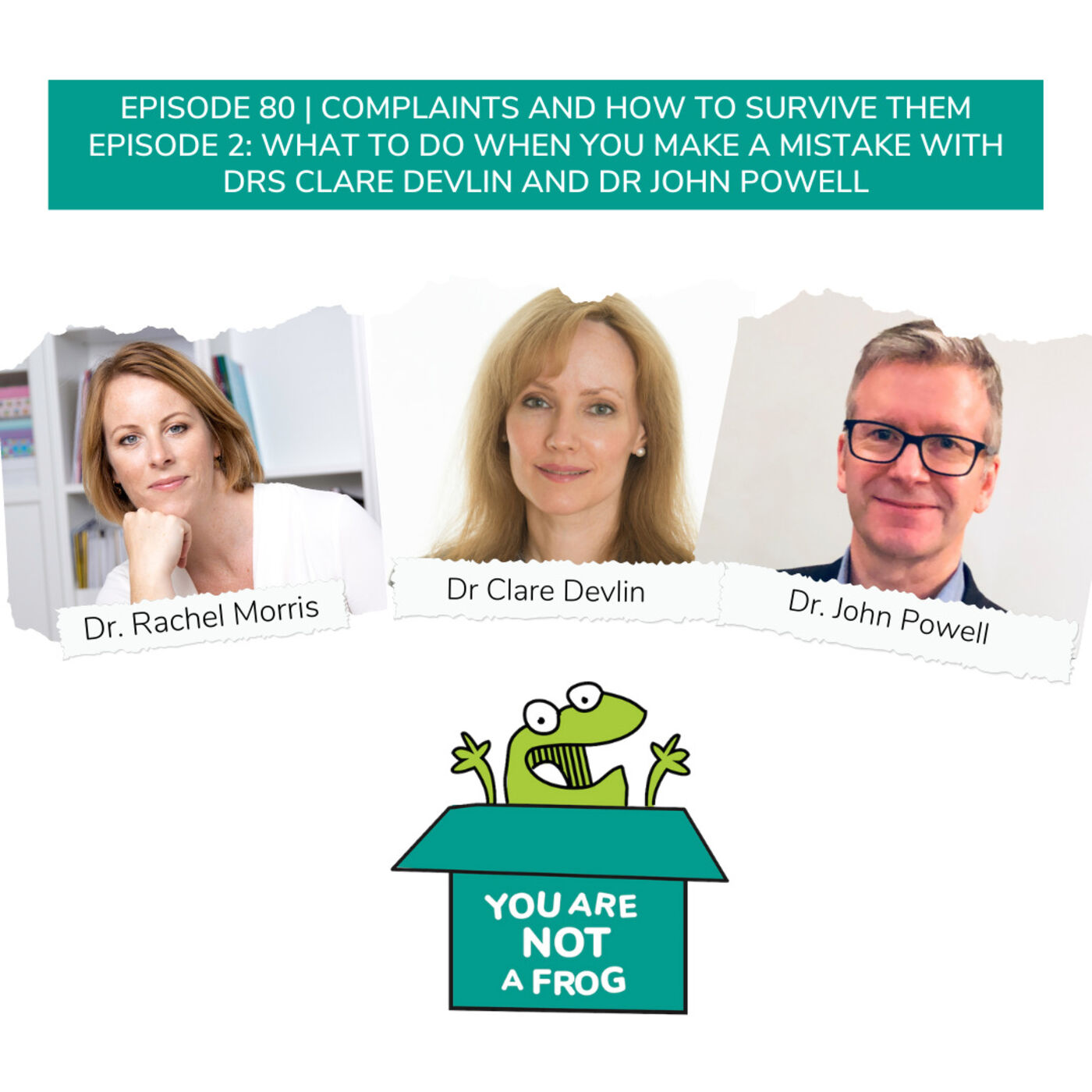 Complaints and How to Survive Them E2: What to Do When You Make a Mistake with Drs Clare Devlin and Dr John Powell