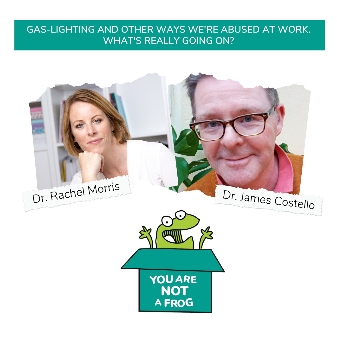 Gaslighting and Other Ways We’re Abused at Work: What’s Really Going on? with Dr James Costello