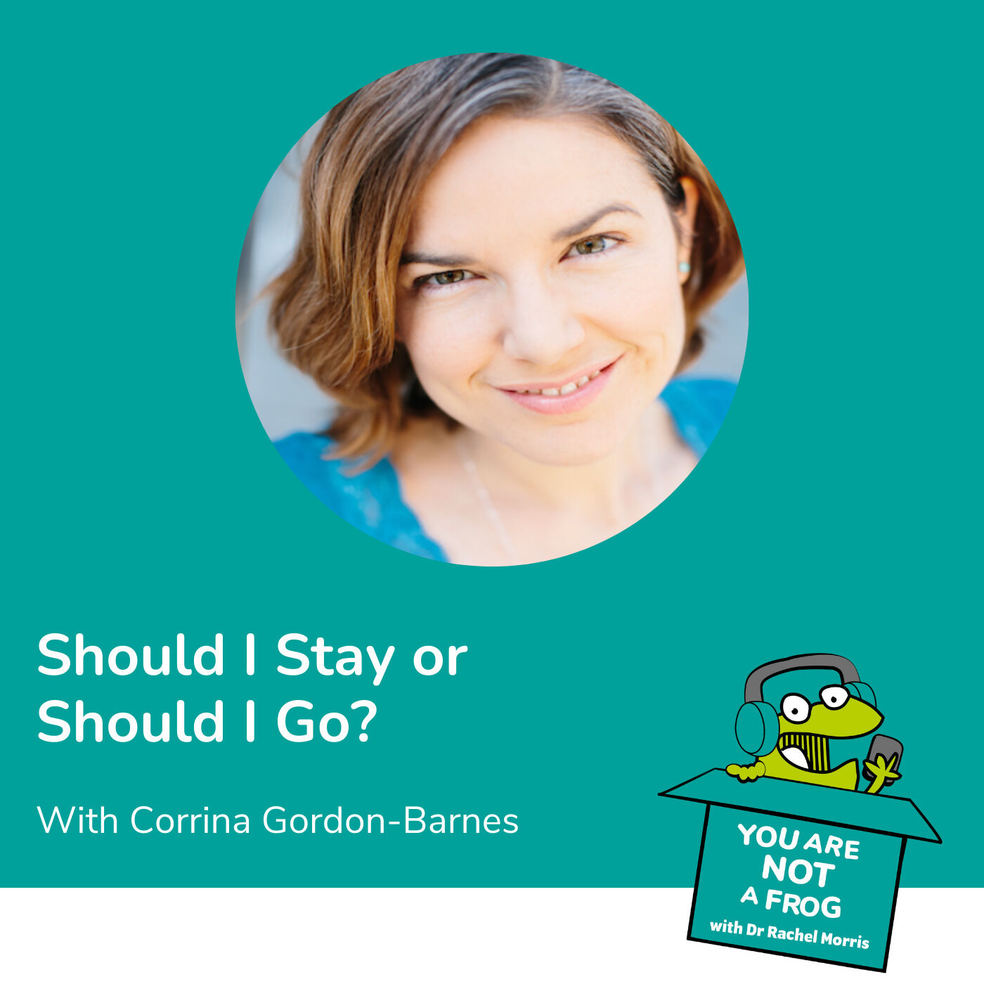 Should I Stay or Should I Go? with Corrina Gordon-Barnes
