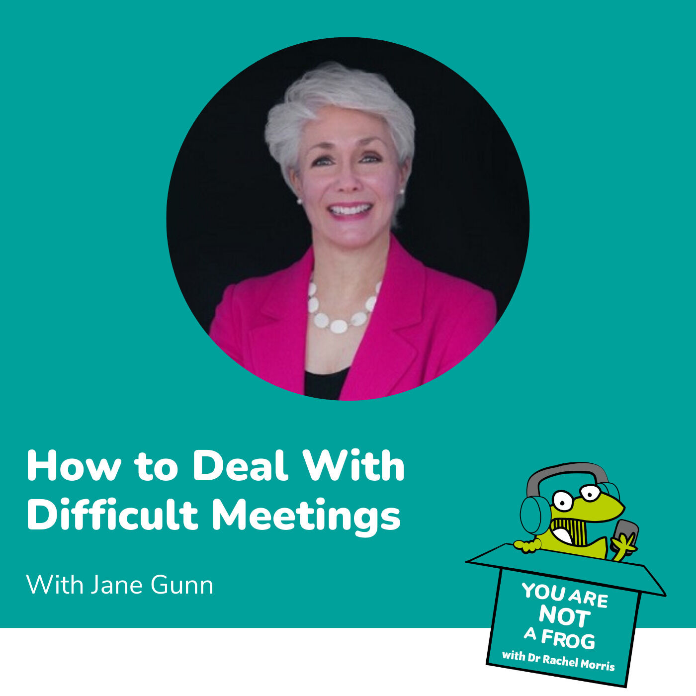 How to Deal With Difficult Meetings with Jane Gunn