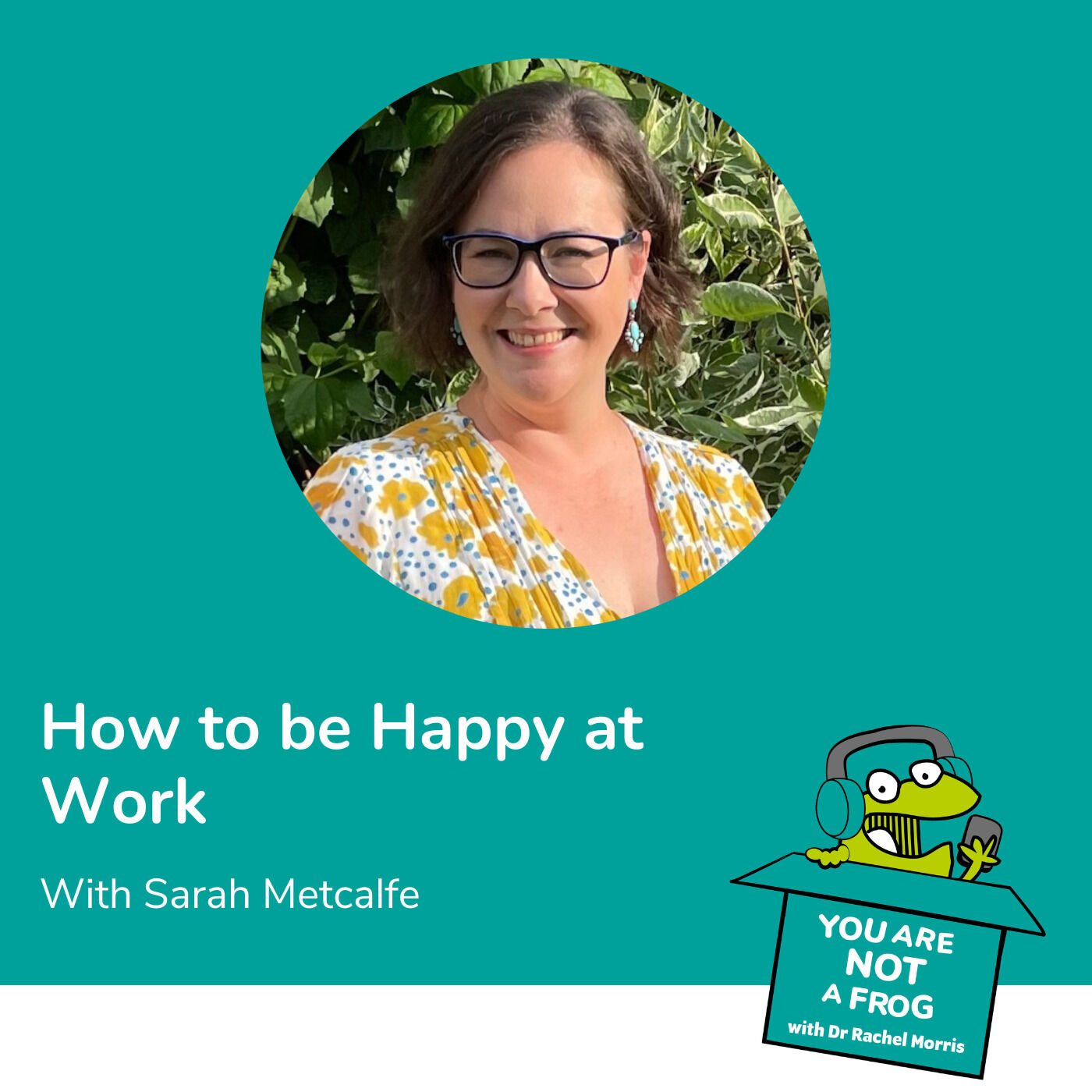 How to Be Happy at Work with Sarah Metcalfe