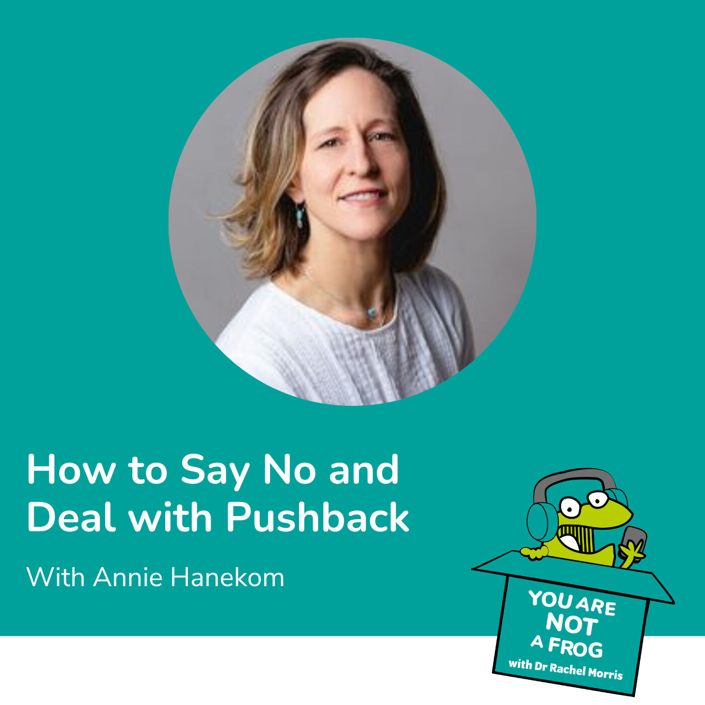 How to Say No and Deal with Pushback