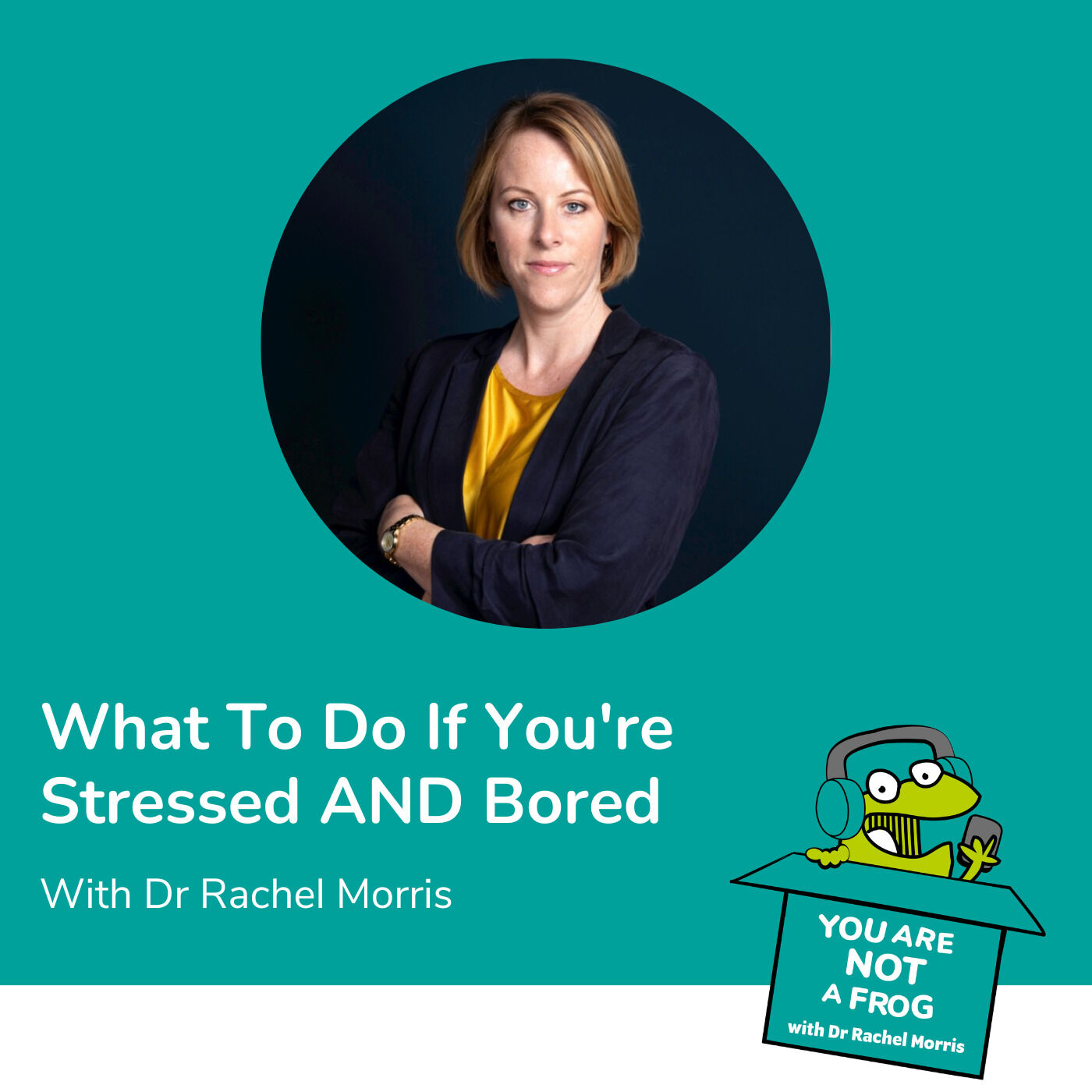 What to Do if You’re Stressed AND Bored