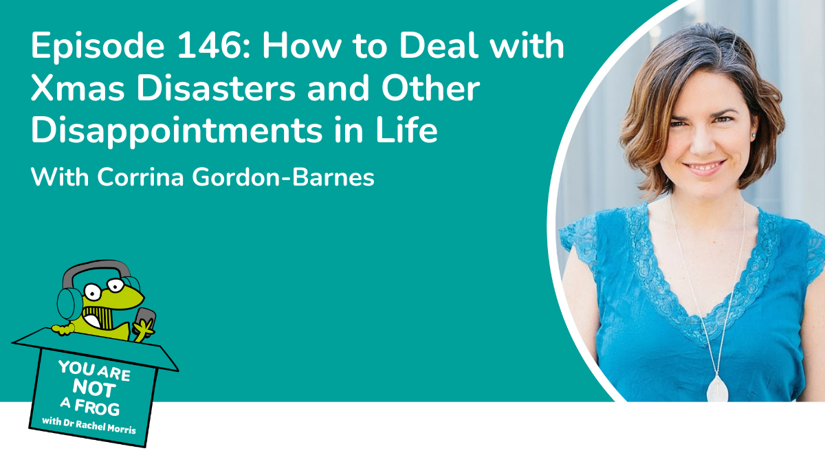 How to Deal with Xmas Disasters and Other Disappointments in Life with Corrina Gordon-Barnes