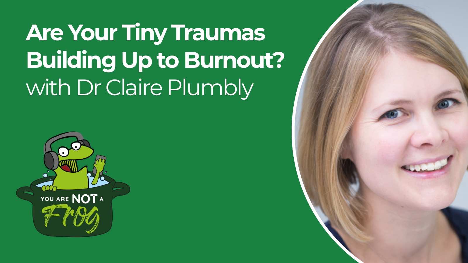 Are Your Tiny Traumas Building Up to Burnout?
