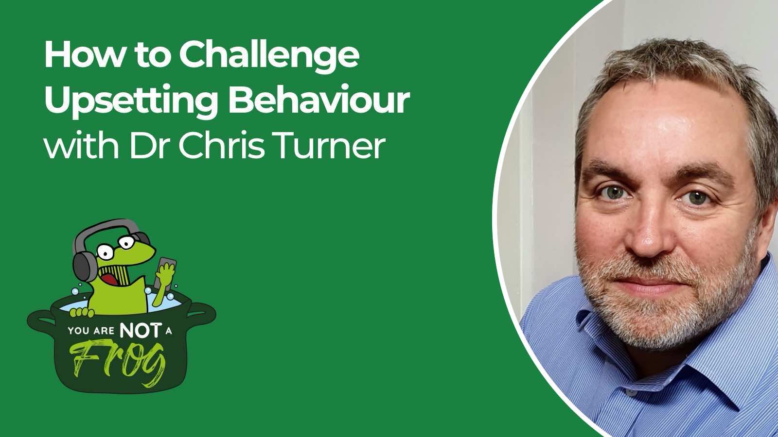 How to Challenge Upsetting Behaviour