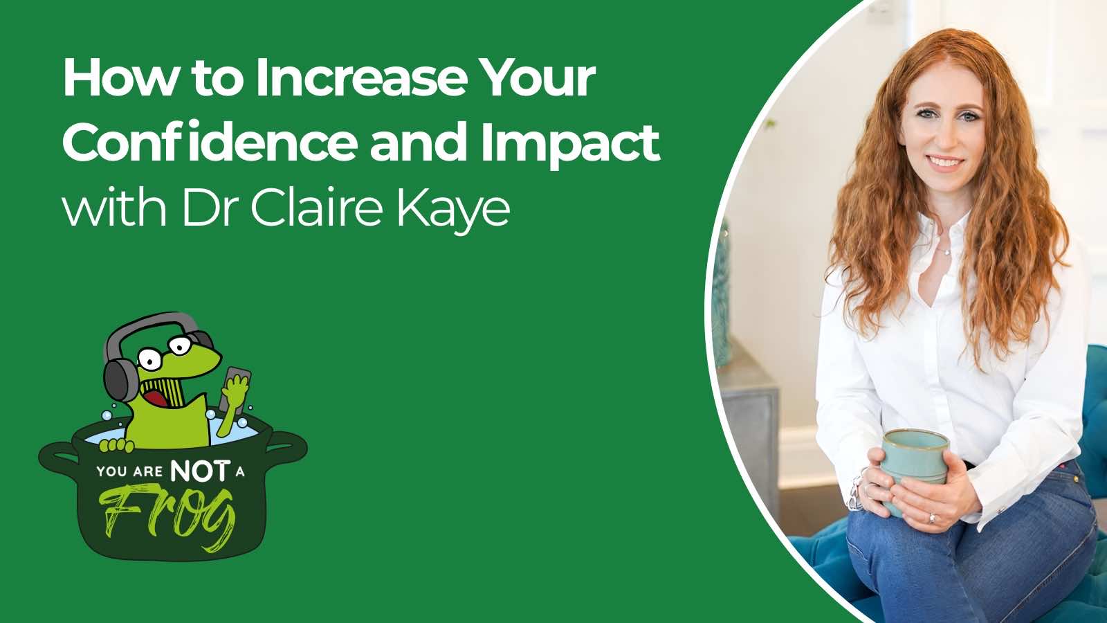 How to Increase Your Confidence and Impact