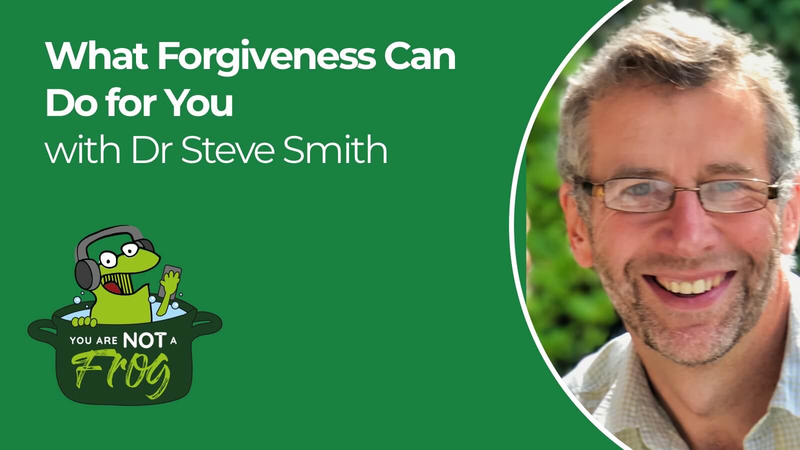 What Forgiveness Can Do for You