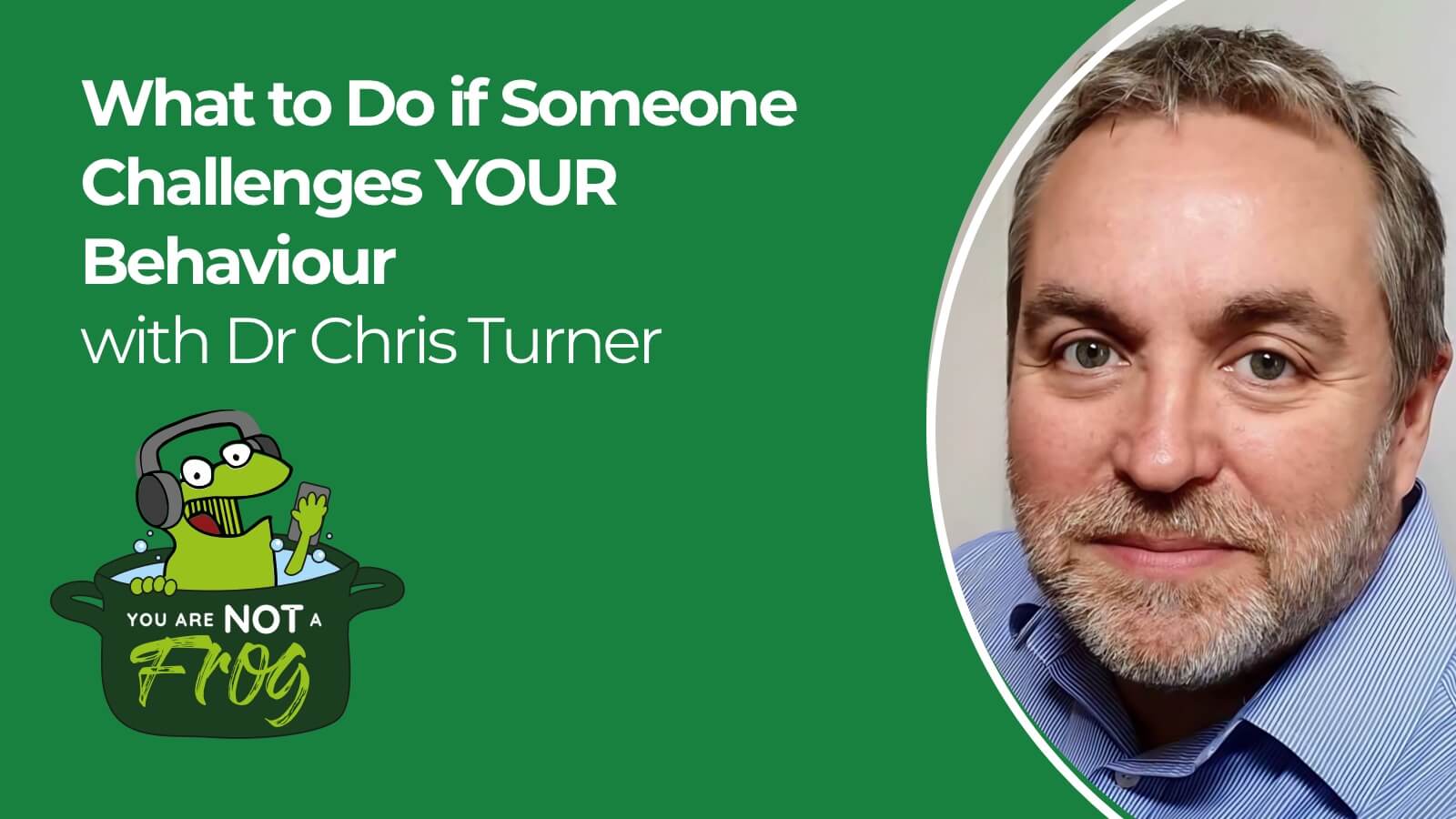 What to Do if Someone Challenges YOUR Behaviour