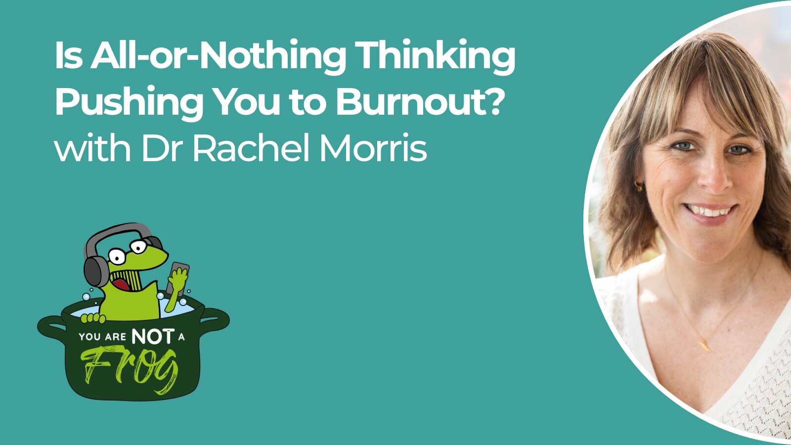 Is All-or-Nothing Thinking Pushing You to Burnout?