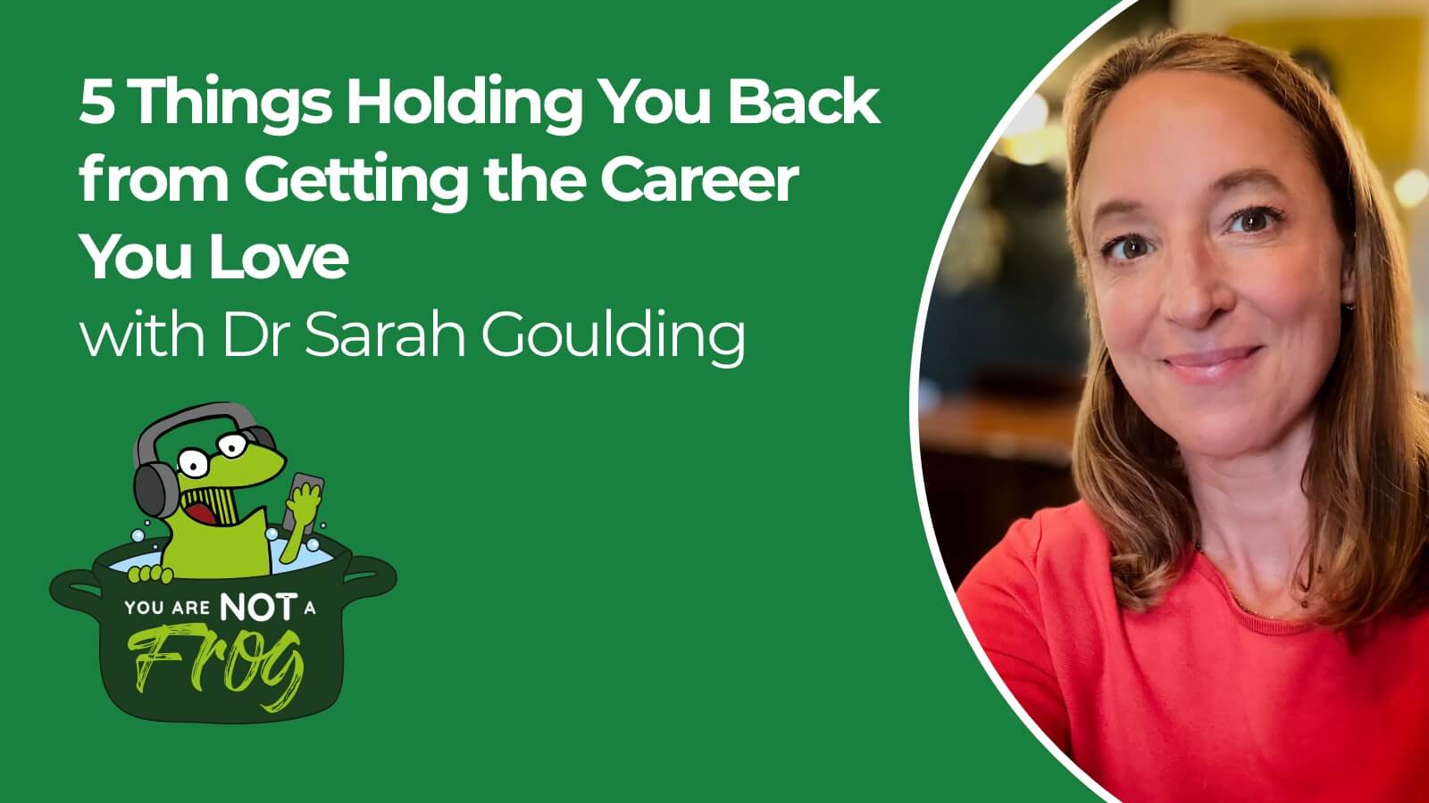 5 Things Holding You Back from Getting the Career You Love