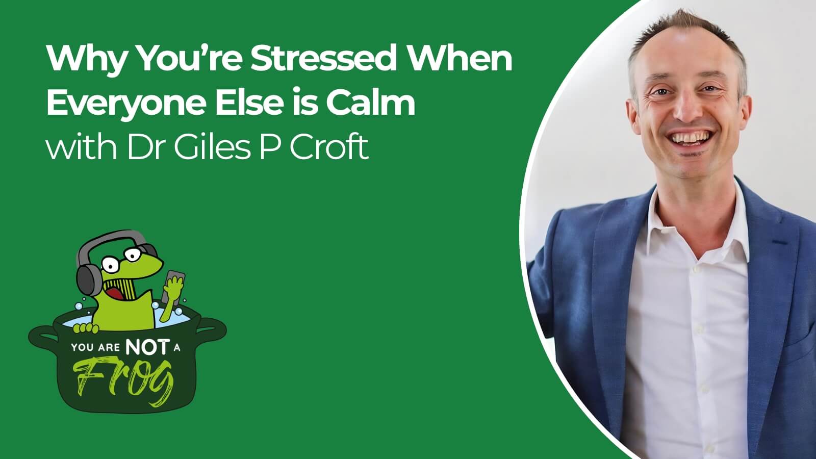 Why You’re Stressed When Everyone Else is Calm