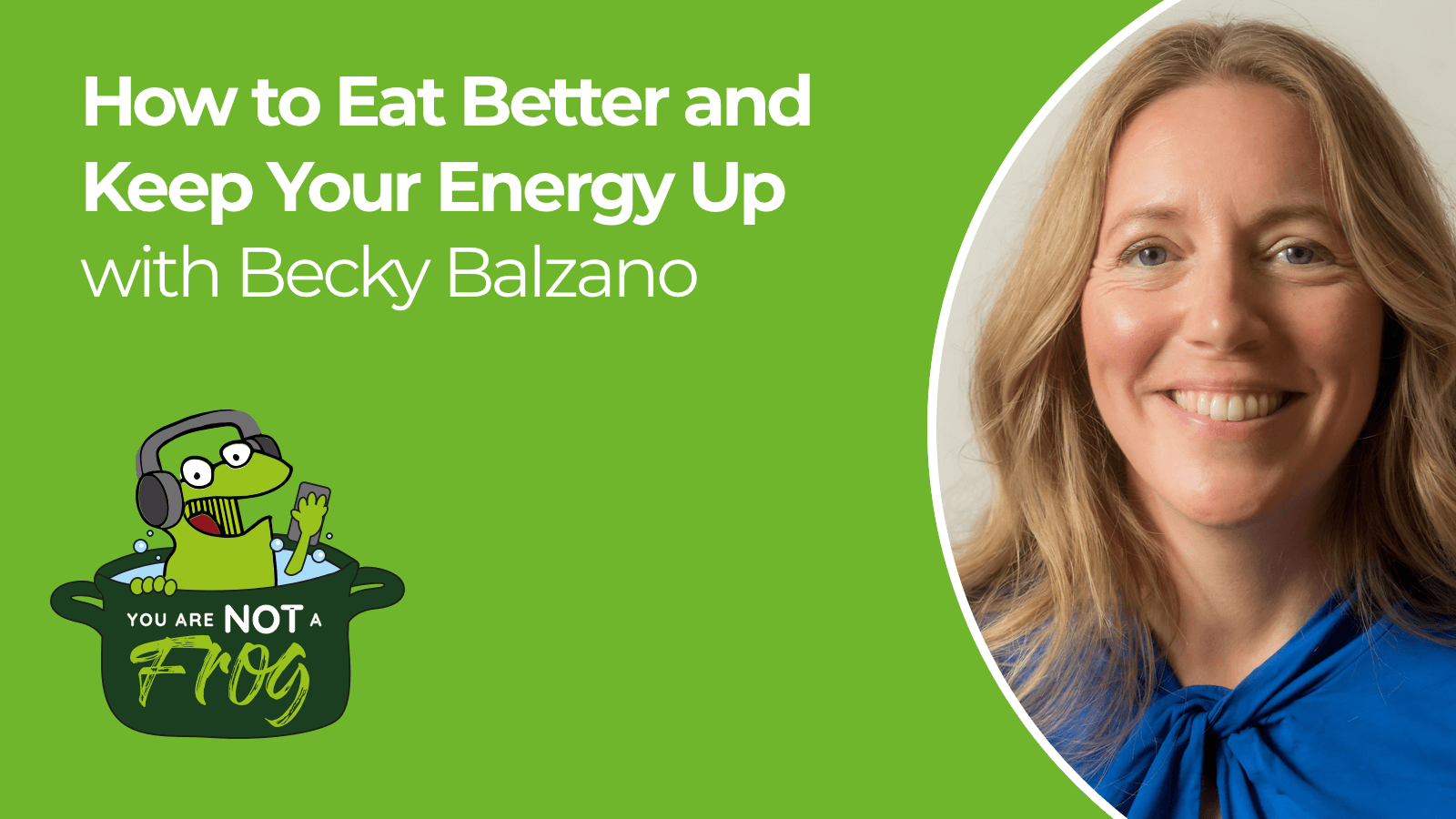 How to Eat Better and Keep Your Energy Up