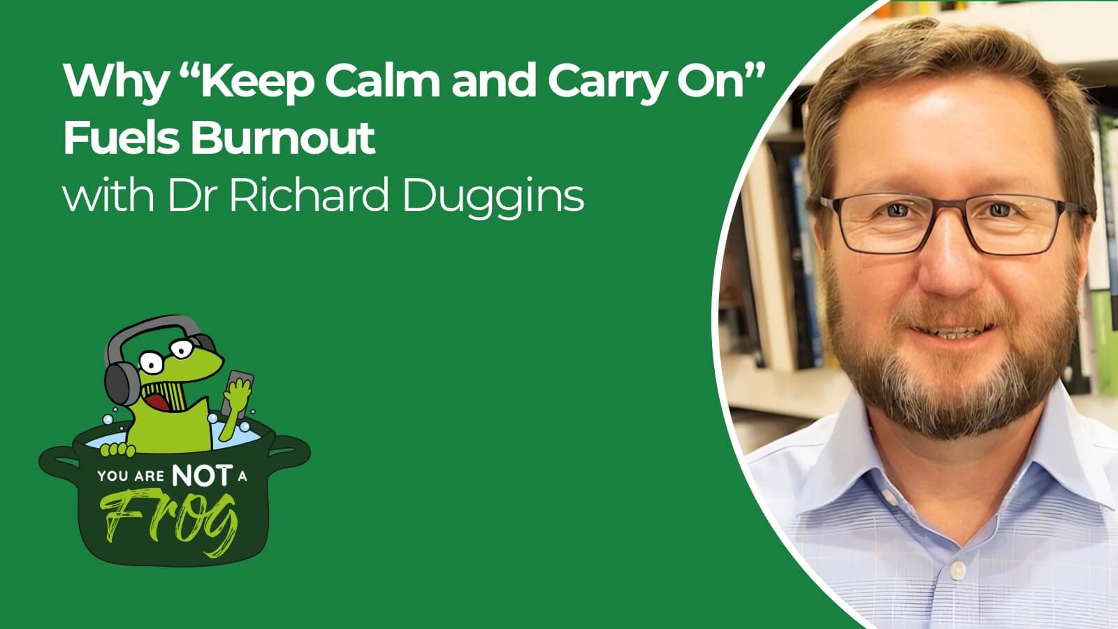 Why “Keep Calm and Carry On” Fuels Burnout