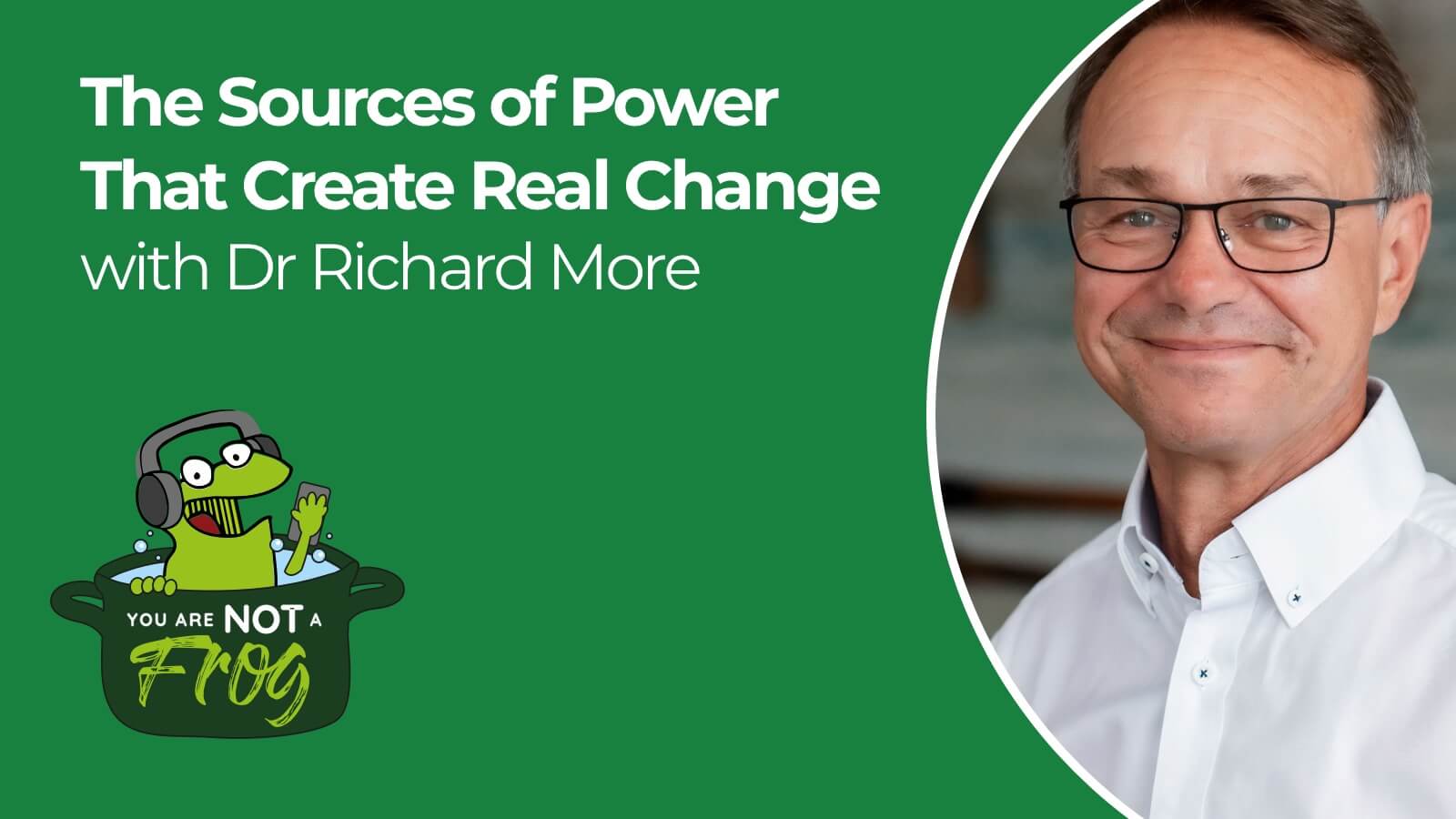 The Sources of Power That Create Real Change