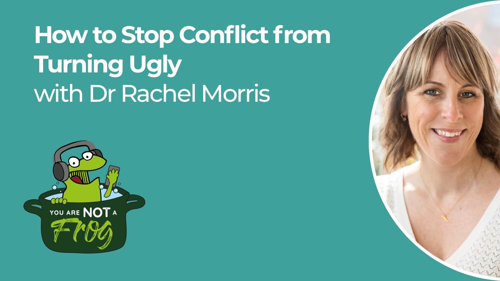 How to Stop Conflict from Turning Ugly